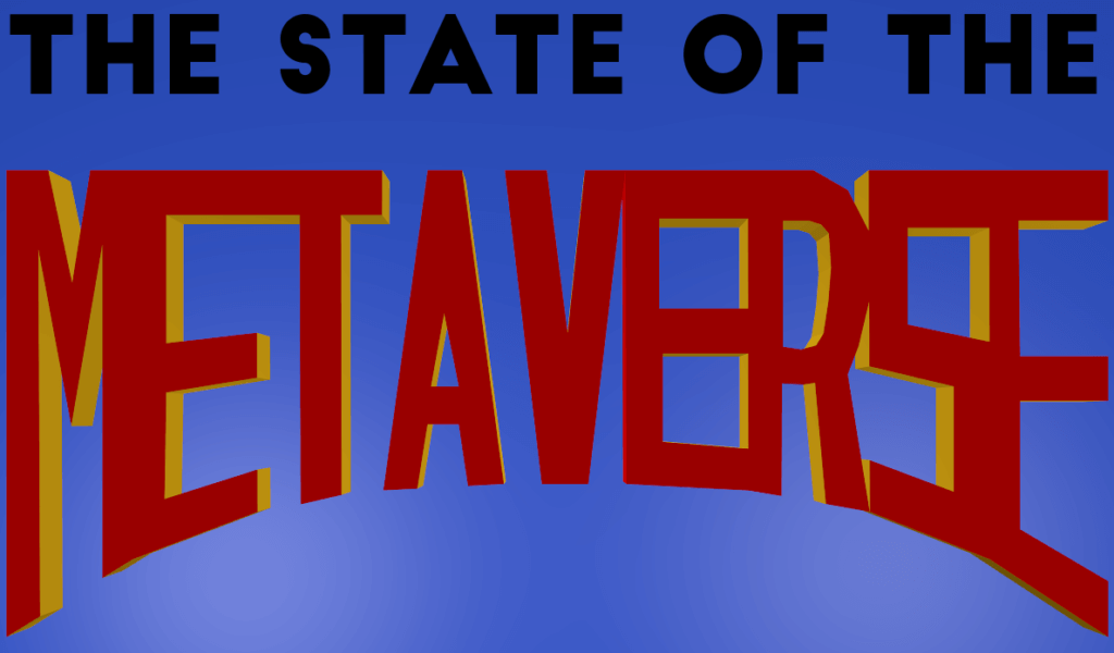 The State of the Metaverse